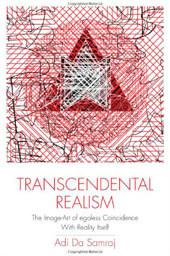 Transcendental Realism - by Avatar Adi Da Samraj